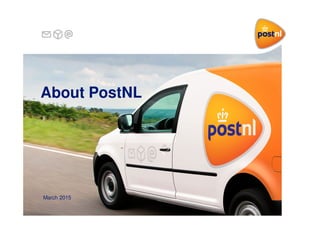 About PostNL
March 2015
 