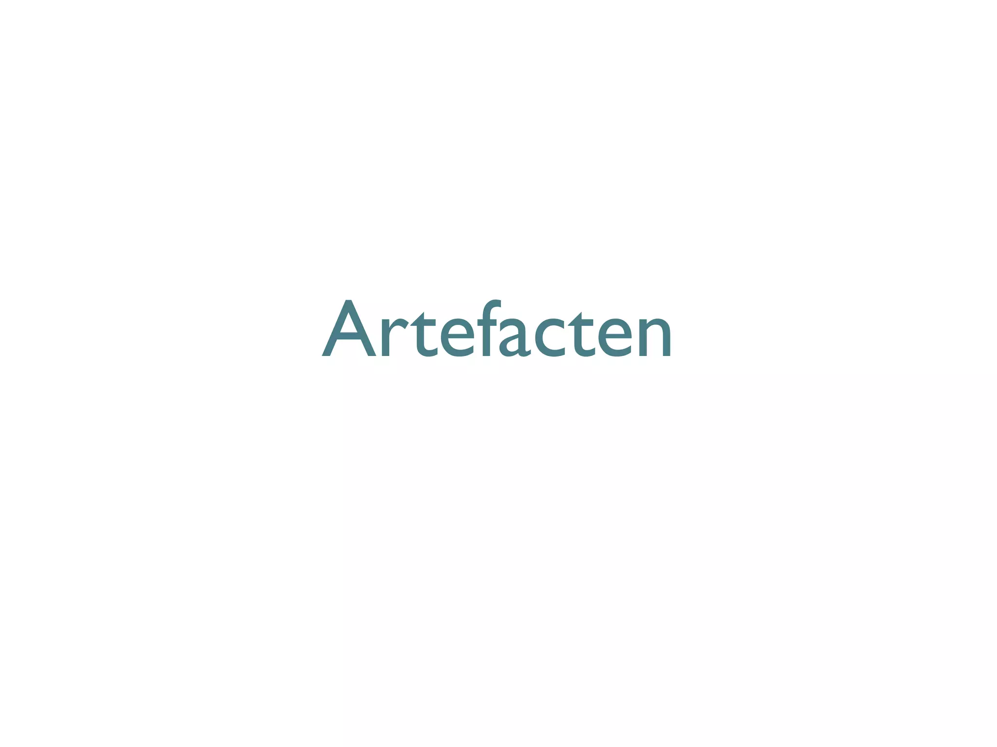 Artefacten
 