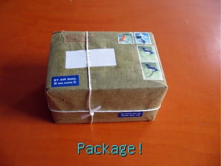 Package!Package!
 