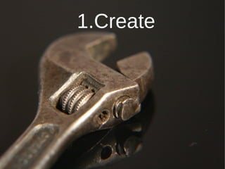 1.Create
 