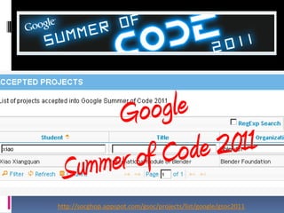 http://socghop.appspot.com/gsoc/projects/list/google/gsoc2011
 
