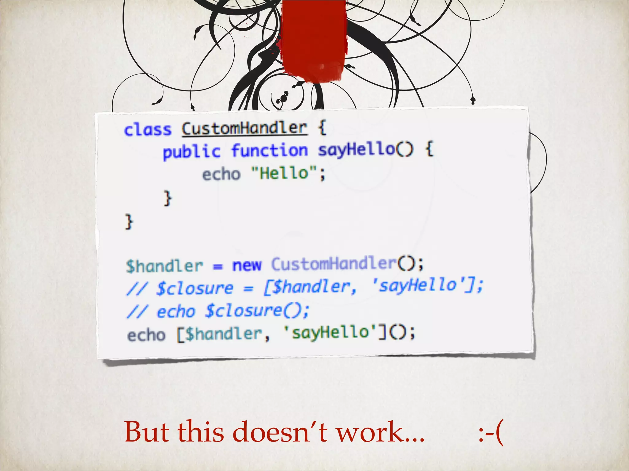 But this doesn’t work...   :-(
 