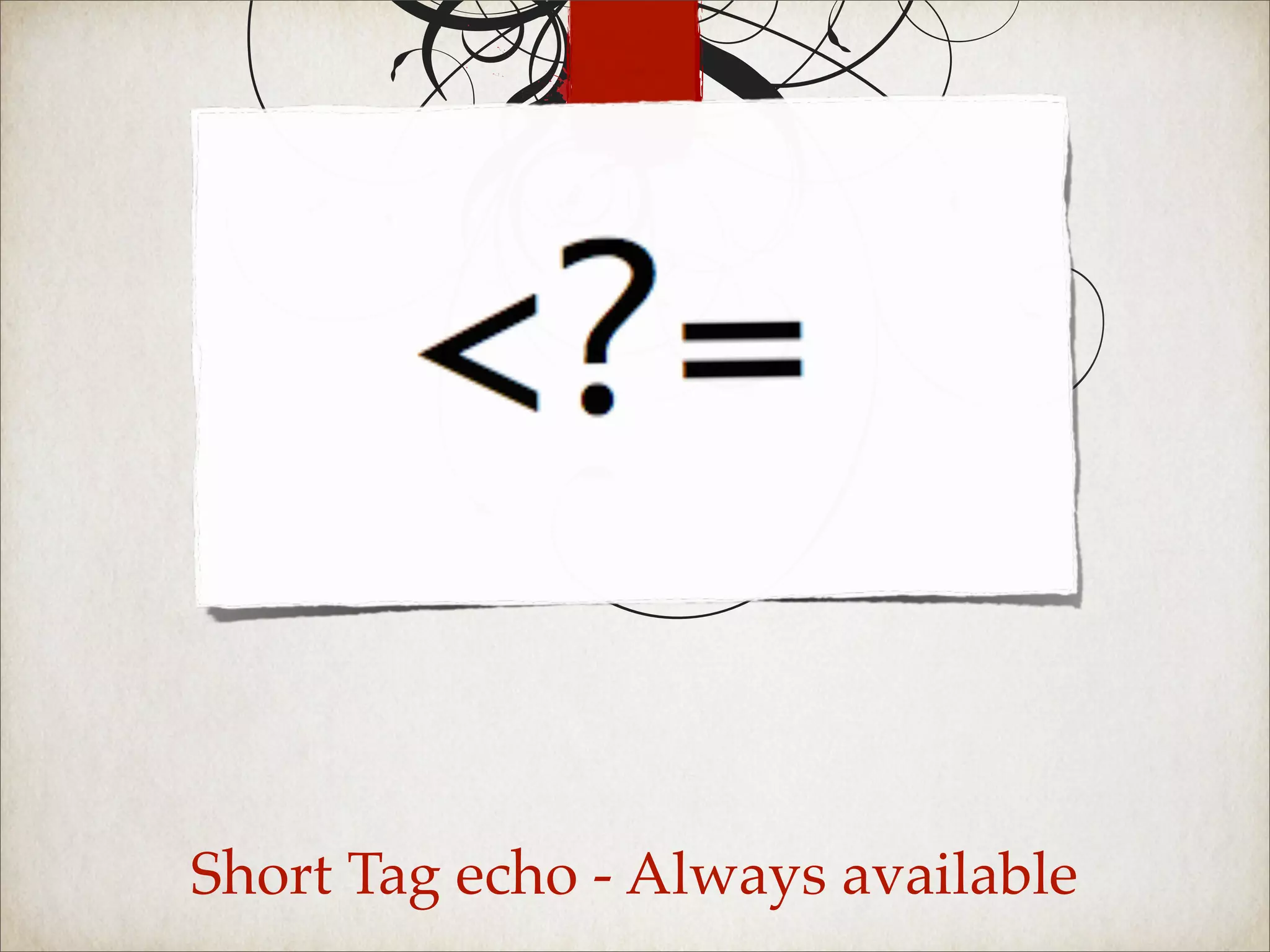 Short Tag echo - Always available
 