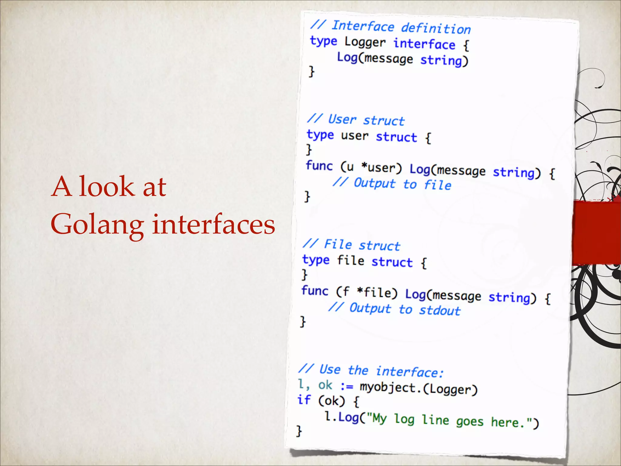 A look at
Golang interfaces
 