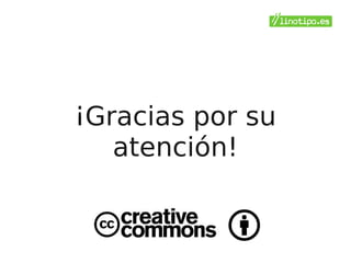 ¡Gracias por su
   atención!
 