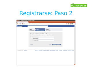Registrarse: Paso 2
 