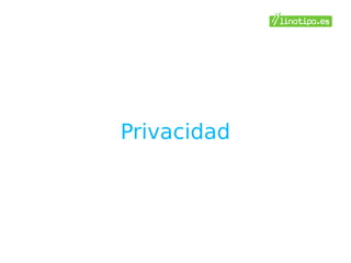 Privacidad
 