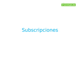 Subscripciones
 