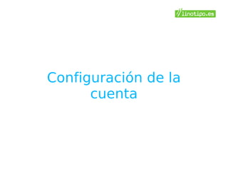 Configuración de la
      cuenta
 