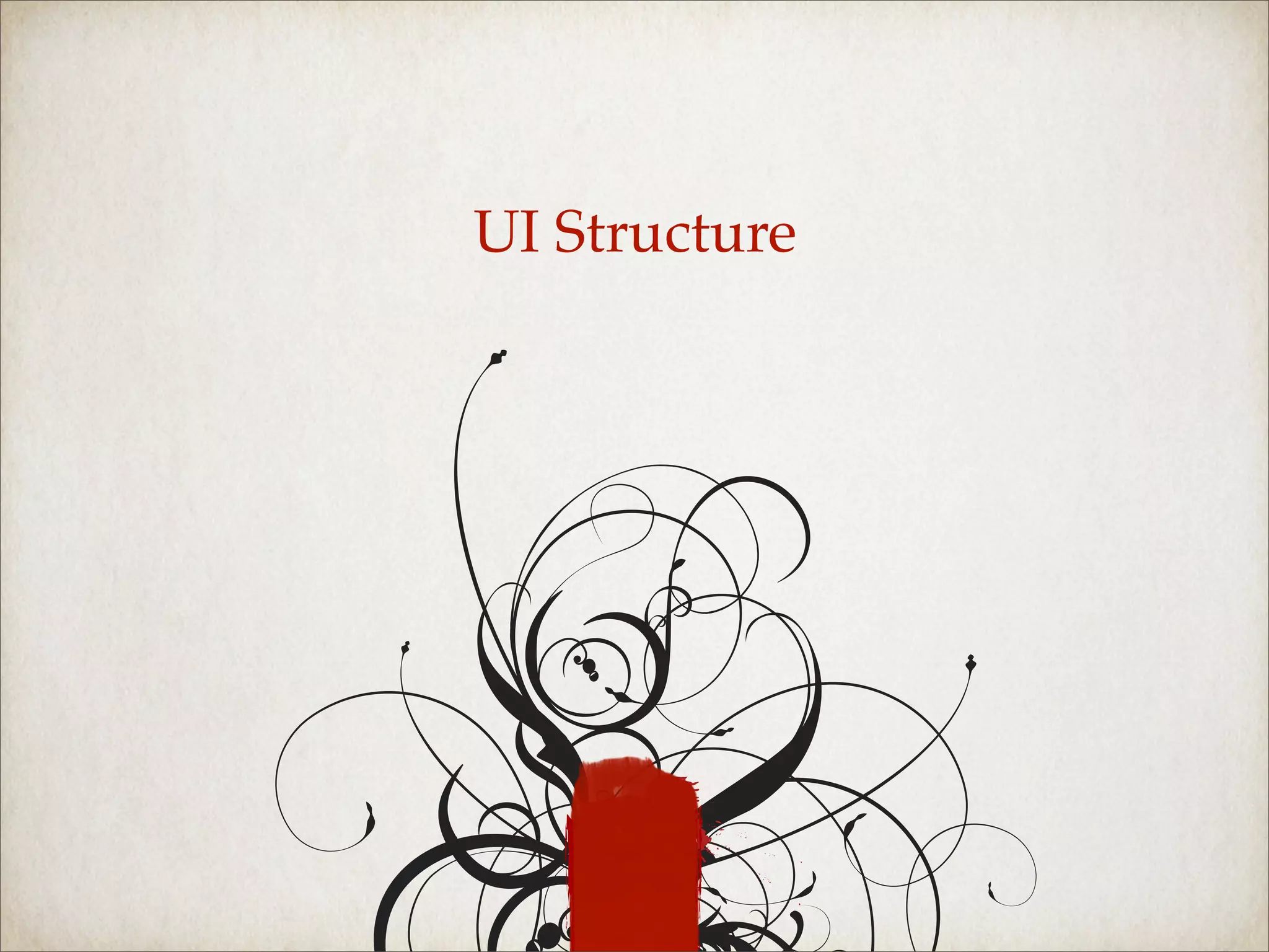 UI Structure
 