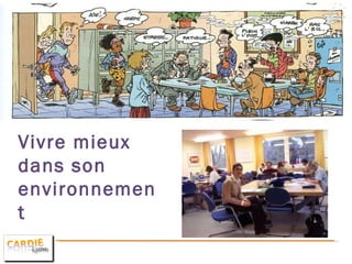 Vivre mieux  dans son environnement 