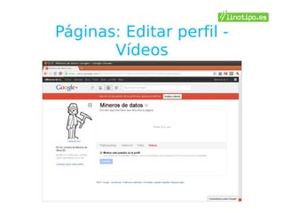 Páginas: Editar perfil -
       Vídeos
 