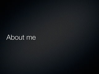 About me
 