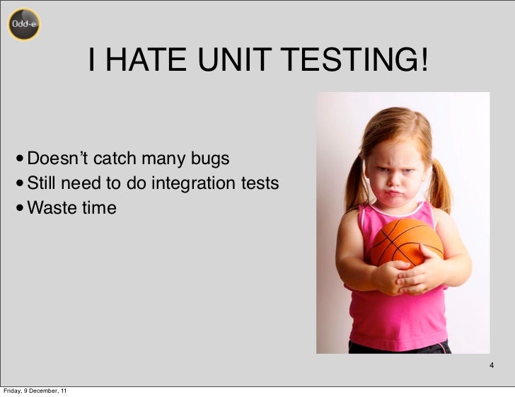 Is This How You Hate Unit Testing Is This How You Hate Unit Testing