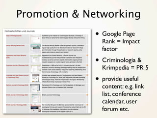Promotion & Networking
             • Google Page
               Rank = Impact
               factor
             • Crimin...