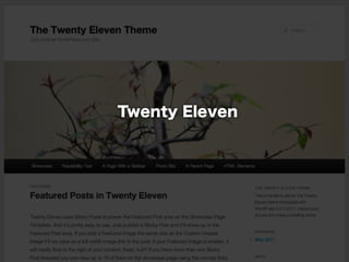 Twenty Eleven


   ・WordPress 3.2からのデフォル
   トテーマ（3.3でももちろんOK）
 