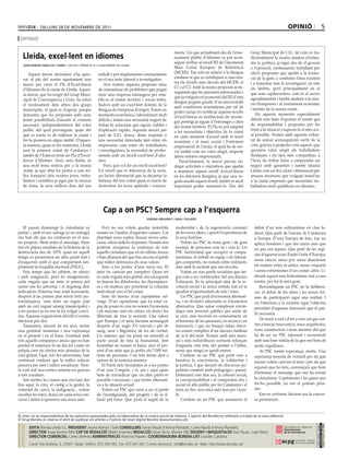 dilluns 28 dE novEmbrE dE 2011                                                                                                                                  opinió                         5
 opinió

                                                                                                            ments. I és que actualment des de l’ense-        Grup Municipal de CiU, tal com és tra-
     Lleida, excel∙lent en idiomes                                                                          nyament públic d’idiomes es pot acon-            dicionalment la nostra manera d’enten-
                                                                                                            seguir arribar al nivell B2 de l’anomenat        dre la política, ja sigui des de el govern
     joan ramon zaballos i rubio / cap dE l’oposició a l’ajuntamEnt dE llEida
                                                                                                            Marc Comú Europeu de Referència                  o l’oposició, continuarem treballant per
        Aquest darrer divendres s’ha apro-                treball o per implementar coneixements            (MCER). Tan sols en relació a la llengua         oferir propostes que ajudin a la forma-
     vat al ple del nostre ajuntament una                 en el seu món laboral o investigador.             catalana sí que es certifiquen a casa nos-       ció de la gent, a combatre l’atur existent
                                                                                                            tra els nivells més elevats del MCER: el         i a fomentar tant la investigació, en tots
     moció per crear el Pla d’Excel·lència                    Així mateix aquesta proposta mira
                                                                                                            C1 i el C2. Amb la nostra proposta acon-         els àmbits, però principalment en el
     d’Idiomes de la ciutat de Lleida. Aques-             de minimitzar els problemes que pugui
                                                                                                            seguirem que les persones interessades i         que som capdavanters, com és el sector
     ta moció, que ha sorgit del Grup Muni-               tenir una empresa estrangera per esta-
                                                                                                            que ja estiguin en possessió del B2 d’una        agroalimentari i també ajudant a la crea-
     cipal de Convergència i Unió, ha rebut               blir-se al nostre territori i cercar treba-
                                                                                                            llengua puguin gaudir d’un microcrèdit           ció d’empreses i al creixement econòmic
     el recolzament dels altres dos grups                 lladors amb un excel·lent domini de la
                                                                                                            amb condicions avantatjoses per tal de           i turístic de la nostra ciutat.
     municipals, el qual es d’agrair, perquè              llengua de l’empresa d’origen. Estem en           poder cursar i/o certificar aquests nivells
     demostra que les propostes amb seny                  moments econòmica i laboralment molt                                                                   En aquests moments especialment
                                                                                                            d’excel·lència en institucions de recone-
     tenen possibilitats d’assolir el consens             difícils i tenim una necessitat urgent de                                                          difícils tots hem d’aportar el nostre gra
                                                                                                            gut prestigi ja siguin a l’estranger o dins
     necessari, independentment del color                 trobar-hi solucions que siguin viables i                                                           de responsabilitat i propostes per fer
                                                                                                            del nostre territori. El Pla es pot adaptar
     polític del qual provinguin, quan del                d’aplicació ràpida. Aquesta moció per             a les necessitats i objectius de la ciutat       front a la situació i superar-la el més avi-
     què es tracta és de millorar la ciutat i             part de CiU, doncs, dóna resposta a               en cada moment d’acord amb el teixit             at possible. Només amb aquesta volun-
     fer-la pionera en algun àmbit. D’aques-              una necessitat detectada tant entre els           econòmic i el marc social i l’entramat           tat de sumar aconseguirem sortir de la
     ta manera, quan es tiri endavant, Lleida             empresaris com entre els treballadors             empresarial de Lleida, al qual ha de ser-        crisi, gràcies a projectes com aquest, que
     serà la primera ciutat de Catalunya i                i investigadors; la necessitat de profes-         vir també com un valor afegit, respecte          aportarà valor afegit als treballadors
     també de l’Estat en tenir un Pla d’Excel-            sionals amb un nivell excel·lent d’idio-          altres entorns empresarials.                     lleidatans i els farà més competitius a
     lència d’Idiomes. Això, sens dubte, és               mes.                                                 Paral·lelament, la moció preveu en-           l’hora de trobar feina o emprendre un
     una molt bona notícia per a la nostra                    Però, què vol dir un nivell excel·lent?       degar activitats o iniciatives que ajudin        negoci amb garanties i també situarà
     ciutat, ja que obre les portes a una mi-             Un nivell que et diferencia de la resta,          a mantenir aquest nivell d’excel·lència          Lleida com un lloc idoni i diferenciat per
     llor formació dels nostres joves, treba-             un factor diferencial que fa decantar la          en les diferents llengües, ja que una ve-        atraure inversors que vulguin instal·lar
     lladors i científics ja sigui per la recerca         balança del teu costat quan es tracta de          gada assolit aquest nivell, també és molt        a la ciutat empreses que necessiten tre-
     de feina, la seva millora dins del seu               demostrar les teves aptituds i coneixe-           important poder mantenir-lo. Des del             balladors molt qualificats en idiomes.




                                                             Cap a on PSC? Sempre cap a l’esquerra
                                                                                          jordina freixanet i oriol yuguero


   El passat diumenge la ciutadania va                       Però no ens volem quedar immòbils               modernitat i de la regeneració constant           debat d’un nou sobiranisme en clau fe-
parlar, i amb el seu sufragi (o no sufragi)              només en l’anàlisi d’aquestes causes. Cal           de les seves idees, i aporti l’experiència de     deral. Que parli de l’encaix de Catalunya
ens han dit que no confiaven en el nos-                  plantejar nous reptes, buscar noves solu-           la seva història.                                 a Europa. D’una Europa de tots, 1ue no
tre projecte. Hem entès el missatge. Hem                 cions, oferir millors respostes. Només així             Volem un PSC de bona gent i de gent           aplica fronteres i que ens uneix més que
tret els pitjors resultats de la història de la          podrem recuperar la confiança de tots               normal, de persones com tu i com jo. Un           no pas ens separa. Que parli de les regi-
democràcia des de 1979, quan en aquell                   aquells ciutadans que en els últims mesos           PSC horitzontal que recuperi el compa-
                                                                                                                                                               ons d’aquests nous Estats Units d’Europa,
temps es presentava un altre partit fort i               s’han allunyat del que fins ara era el partit       nyerisme, el treball en equip i els liderat-
                                                                                                                                                               sense rancor, sense por, sense abandonar
d’esquerres amb el què compartíem àm-                    que millor defensava els seus valors.               ges compartits, no només entre militants,
pliament la forquilla electoral (PSUC).                      Som a les portes d’una nova era. El             sinó amb la societat que ens envolta.             els nostres veïns ni amics, sense crispació
   Feia temps que ho sabíem, en silenci                  món ha canviat per complert. Quan tot                   Volem un nou partit socialista que tin-       i sense extremismes d’un costat i altre. Li-
i amb resignació, però ho imaginàvem;                    és cada vegada més global, ens enceguem             gui com a eix vertebrador del seu discurs         derant aquest nou federalisme real a casa
cada vegada que un amic et parava pel                    en buscar les diferències, les discrepànci-         l’educació. És la principal eina de la re-        nostra, per fer-lo més gran.
carrer ens ho advertia; i el degoteig dels               es i els matisos per prioritzar la voluntat         volució social i la única sortida real en la          Reivindiquem un PSC on la delibera-
indicadors d’alarma han estat incessants,                individual vers el bé comú.                         igualtat d’oportunitats de tots i totes.          ció, el debat de les idees i les noves for-
després d’un primer plat servit fred (au-                    Som els hereus d’un capitalisme sal-                Un PSC que parli d’economia alternati-        mes de participació sigui una realitat. I
tonòmiques), vam tenir un segon plat                     vatge. D’un capitalisme que ha estat ca-            va, i no d’estalvi alternatiu ni d’austeritat     on l’obertura a la societat sigui l’objectiu
amb un cert regust amarg (municipals) i                  paç de posar en crisi no només l’economia           alternativa. Que sense complexes reivin-          prioritàri d’aquesta renovació que el par-
a les postres ja no ens hi ha volgut convi-              i els mercats, sinó els valors, els drets i les     diqui més inversió pública per sortir de
                                                                                                                                                               tit necessita.
dar. Aquesta vegada hem dividit el nostre                llibertats de tota la societat. Uns valors          la crisi, més inversió en coneixement, en
electorat per dos.                                       que Europa i el món havíem aconseguit               el benestar de les persones, en recerca i en          De nord a sud i d’est a oest cal que sor-
   Tanmateix, davant de tot això, tenim                  després d’un segle XX convuls i ple de              innovació; i que no busqui falses drece-          tim a buscar nous amics, nous arquitectes,
una gratitud immensa i una esperança                     sang, suor i llàgrimes, de les de veritat.          res essent còmplice d’un discurs fatalista        nous constructors i nous mestres del que
en el present i en el futur. Gratitud amb                Un sistema que ha posat en entredit el              de la fi del món. Només amb més inver-            ha de ser un PSC rejovenit i reconstruït
tots aquells companys i amics que no han                 pacte social de tota la humanitat, fent             sió i més redistribució sortirem reforçats        amb una base sòlida de la que ens hem de
perdut el somriure ni un dia tot i patir en              trontollar no només el futur, sinó el pre-          d’aquesta crisi tots, del primer a l’últim,       sentir orgullosos.
pròpia carn els efectes més abrasius de la               sent d’un món que ja arriba als 7.000 mi-           sense que ningú es quedi enrere.                      Al PSC tenim esperança, molta. Una
crisi global. I què, tot i les adversitats, han          lions de persones. I on tots tenim dret a               Confiem en un PSC que porti com a             esperança tenyida de vermell per als que
continuat confiant que la millor solució                 opinar de la mateixa manera.                        bandera la convivència, la solidaritat i          encara volem canviar el món i per als que
passava per més i millor socialisme. Tren-                   El Partit dels Socialistes és a les portes      la justícia. I què davant els discursos po-
                                                                                                                                                               esperen que ho fem, convençuts que hem
ta-vuit mil nou-centes setanta-set gràcies               d’un nou Congrés, i és ara i aquí quan              pulistes contesti amb pedagogia i passió.
                                                                                                                                                               d’entomar el missatge que ens ha enviat
a tots vosaltres.                                        hem de reivindicar que un altre partit és           Defensant com fins ara, la cohesió social,
   Són moltes les causes que ens han dut                 possible i necessari, i que tenim alternati-        la coresponsabilitat i el compromís ètic i        la ciutadania. L’optimisme i les ganes per
fins aquí: la crisi, el càstig a la gestió, la           va a la situació actual.                            social en allò públic per fer Catalunya i el      fer-ho possible, no ens el podran pren-
voluntat de canvi, la indignació... volem                    Volem un PSC que torni a ser el partit          món un lloc una mica més just per viure-          dre.
escoltar-les totes, doncs en cada nova con-              de l’avantguarda, del progrés i de la il-           hi.                                                   Ens en sortirem. Iniciem ara la conver-
versa i debat n’aprenem una mica més.                    lusió pel futur. Que porti el segell de la              Confiem en un PSC que assumeixi el            sa permanent.


El diari no es responsabilitza de les opinions expressades pels col.laboradors de la nostra secció de tribuna. l´opinió del bondia es reflecteix a través de la seva editorial.
El Grup bondia es reserva el dret de publicar els articles a l’edició del diari digital bondia (www.bondia.cat).
 directori




                                                                                                                                                                                                       dipòsit legal l-61-2006
                                                                                                                                                                                                        control dE pGd




             edita Bondia Lleida S.L. President Jaume Ramon i Solé Consellers Ferran Naudi d’Areny-Plandolit, Carles Naudi d’Areny-Plandolit,
                                                                                                                                                                                                        issn 1886 - 6883




             direCtor Josep Ramon Ribé CaP de redaCCiÓ Albert Guerrero redaCCiÓ Omar Serra, Marian Ollé disseny i maQuetaCiÓ Xavi Pijuan, Lupe Ribot
             direCtor ComerCial Carles Jiménez administraCiÓ Arancha Pajuelo. Coordinadora bondia.Cat Lourdes Cardona.
             Carrer Vila Antònia, 6, 25007. Lleida. Telèfon: 973 260 065. Fax: 973 261 067. Correu electrònic: info@bondia.cat Web: http://www.bondia.cat/
 