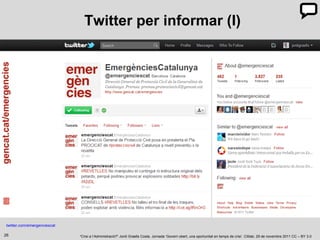 Twitter per informar (I) twitter.com/emergenciescat   