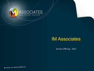 IM Associates
 Service offering - 2011
 