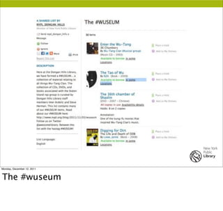 Monday, December 12, 2011


The #wuseum
 