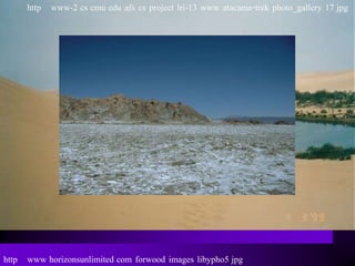 http   www-2 cs cmu edu afs cs project lri-13 www atacama-trek photo_gallery 17 jpg




http   www horizonsunlimited com forwood images libypho5 jpg
 