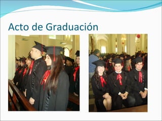 Acto de Graduación
 