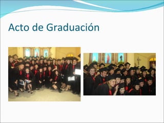 Acto de Graduación
 