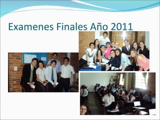 Examenes Finales Año 2011
 