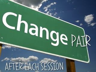 PAIR
AFTER EACH SESSION
 