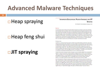 Advanced Malware Techniques
54



        Heap spraying

        Heap feng shui

        JIT spraying
 
