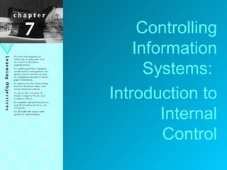 Controlling Information Systems:  Introduction to Internal Control 