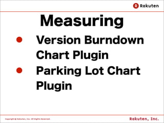 l   工数管理は途中で止めた
l   データ統計を出せば課題点を見つけることができる
 