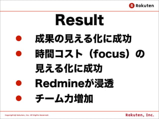 No Redmine
l Because of
 lDouble Cost
 lHands on Training
 lLow Cost
 