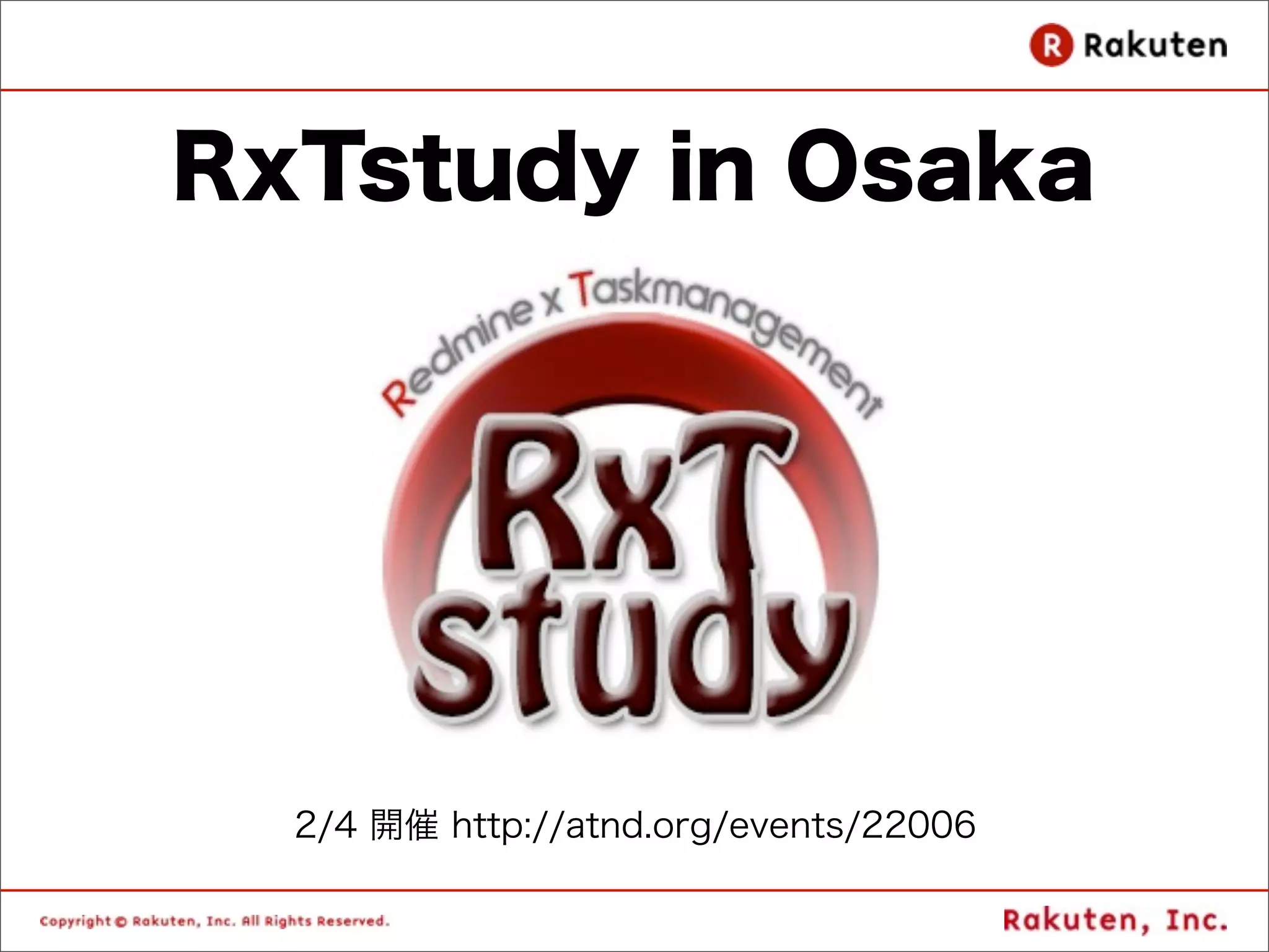 RxTstudy in Osaka




  2/4 開催 http://atnd.org/events/22006
 