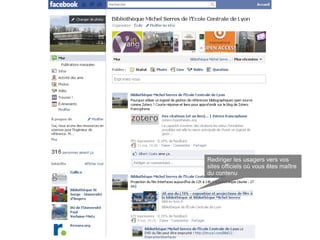 Rediriger les usagers vers vos
sites officiels où vous êtes maître
du contenu
 