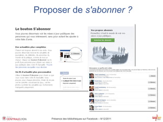 Proposer de s'abonner ?




    Présence des bibliothèques sur Facebook – 8/12/2011
 