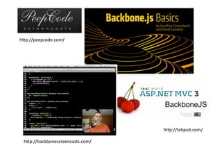 h+p://peepcode.com/	
  




                                       h+p://tekpub.com/	
  

  h+p://backbonescreencasts.com/	
  
 