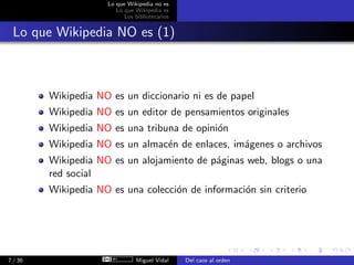 Lo que Wikipedia no es
                         Lo que Wikipedia es
                            Los bibliotecarios


 Lo q...