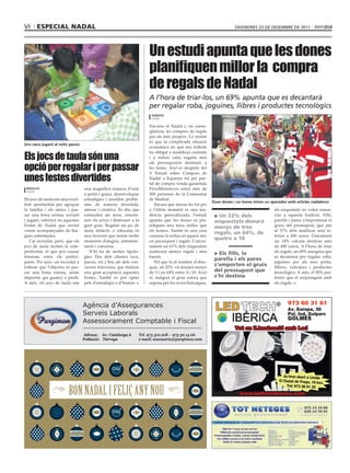 VI     EspEcial nadal                                                                                                dIVendres 23 de desembre de 2011




                                                                       Un estudi apunta que les dones
                                                                       planifiquen millor la compra
                                                                       de regals de Nadal
                                                                       A l’hora de triar-los, un 69% apunta que es decantarà
                                                                       per regalar roba, joguines, llibres i productes tecnològics
                                                                        agències
                                                                        lleida

                                                                       S’acosta el Nadal i, en conse-
                                                                       qüència, les compres de regals
                                                                       per als més propers. La veritat
                                                                       és que la complicada situació
Uns nens jugant al mític parxís
                                                                       econòmica en què ens trobem

Els jocs de taula són una
                                                                       ha obligat a modificar costums
                                                                       i a reduir cada vegada més

opció per regalar i per passar
                                                                       els pressupostos destinats a
                                                                       les festes. Així es desprèn del

unes festes divertides
                                                                       V Estudi sobre Compres de
                                                                       Nadal a Espanya fet pel por-
                                                                       tal de compra venda garantida
 reDacció                          una magnífica manera d’unir         PriceMinister.es entre més de
 lleida
                                   a petits i grans, desenvolupar      300 persones de la Comunitat
Els jocs de taula són una excel-   estratègies i resoldre proble-      de Madrid.
                                                                                                          Dues dones i un home miren un aparador amb articles nadalencs
lent oportunitat per agrupar       mes de manera divertida,               Encara que deixar-ho tot per
la família i els amics i pas-      amena i creativa. Es diu que        a l’últim moment és una ten-                                       els enquestats no volen renun-
sar una bona estona xerrant        estimulen als nens, entrete-        dència generalitzada, l’estudi      > Un 22% dels                  ciar a aquesta tradició. Fills,
i jugant, sobretot en aquestes     nen els joves i distreuen a la      apunta que les dones es pla-        enquestats donarà              parella i pares s’emportaran el
Festes de Nadal que sovint         gent gran. Regalar un joc de        nifiquen una mica millor que        menys de tres                  gruix del pressupost, que per
venen acompanyades de llar-        taula didàctic o educatiu és        els homes. També és una cosa                                       al 57% dels analitzar serà in-
                                                                                                           regals, un 64%, de
gues sobretaules.                  una inversió que rentar molts       comuna la reducció aquest any                                      ferior a 200 euros. Únicament
   Cal recordar, però, que els     moments d’alegria, entreteni-       en pressupost i regals. Concre-
                                                                                                           quatre a 10                    un 14% calcula destinar més
jocs de taula inciten la com-      ment i conversa.                    tament un 61% dels enquestats                                      de 400 euros. A l’hora de triar
petitivitat, el que pot causar        N’hi ha de moltes tipolo-        realitzarà menys regals i més                                      els regals, un 69% assegura que
                                                                                                           > Els fills, la
tensions entre els partici-        gies. Des dels clàssics (oca,       barats.                                                            es decantarà per regalar roba,
                                                                                                           parella i els pares
pants. Per això, cal recordar a    parxís, etc.) fins als dels con-       Pel que fa al nombre d’obse-                                    joguines per als més petits,
tothom que l’objectiu és pas-      cursos televisius, que tindran      quis, un 22% en donarà menys
                                                                                                           s’emporten el gruix            llibres, videojocs i productes
sar una bona estona, sense         una gran acceptació aquestes        de 3 i un 64% entre 4 i 10. Això    del pressupost que             tecnològics. A més, el 50% pre-
importar qui guanyi o perdi.       Festes. També es pot optar          sí, malgrat el gran esforç que      s’hi destina                   fereix que el sorprenguin amb
A més, els jocs de taula són       pels d’estratègia o d’humor.        suposa per les seves butxaques,                                    els regals.




                                   Agència d’Assegurances                                                                                         973 60 31 61
                                                                                                                                                  Av. Europa, 30
                                   Serveis Laborals                                                                                               Pol. Ind. Golparc
                                                                                                                                                  Golmés
                                   Assessorament Comptable i Fiscal
                                                                                                                      Tot en il.luminació amb led
                                   Adreça: Av. Catalunya 6        Tel. 973 310.218 – 973 50 14 06
                                   Població: Tàrrega              e-mail: assessoria@purgimon.com




                                                                                                                                                Ja hem obert a lleida
                                                                                                                                             C/ Ciutat de Fraga, 19 bxs
                                                                                                                                                                        .

                         BON NADAL I FELIÇ ANY NOU
                                                                                                                                                  Tel: 973 28 81 35

                                                                                                                        www.ledtechiberica.com
 