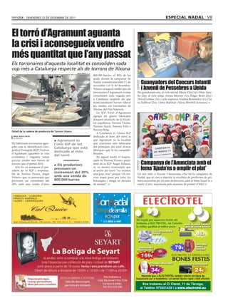 dIVendres 23 de desembre de 2011                                                                                                EsPECIAl nAdAl VII



El torró d’Agramunt aguanta
la crisi i aconsegueix vendre
més quantitat que l’any passat
Els torronaires d’aquesta localitat es consoliden cada
cop més a Catalunya respecte als de torrons de Xixona
                                                          oriol bosch (acn)
                                                                              800.000 barres, el 90% de les
                                                                              quals durant la campanya de
                                                                              Nadal, concentrada entre l’1 de          Guanyadors del Concurs Infantil
                                                                                                                       i Juvenil de Pessebres a Lleida
                                                                              novembre i el 31 de desembre.
                                                                              Velasco assegurà també que els
                                                                              torronaires d’Agramunt s’estan        Els guardonats són, al cicle inicial, Maria Vila (1a) i Marc Sanc-
                                                                              consolidant cada vegada més           ho (2n); al cicle mitjà, Arnau Moreno (1r), Edgar Redó (2n) i
                                                                              a Catalunya respecte als que          David Gómez (3r); i cicle superior, Andrea Bermúdez (1r), Cla-
                                                                              tradicionalment havien liderat        ra Zaldívar (2n), i Irene Rubinat i Núria Montell (terceres).
                                                                              les vendes, els torronaires de
                                                                              Xixona, del País Valencià.
                                                                                 La IGP Torró d’Agramunt
                                                                              agrupa els quatre fabricants
                                                                              d’aquest producte de la locali-
                                                                              tat urgellenca: Torrons Vicens,
                                                                              Torrons Lluch, Torrons Fèlix i
                                                                              Torrons Reig.
Detall de la cadena de producció de Torrons Vicens.
                                                                                 A Catalunya és l’única IGP
 oriol bosch (acn)                                                            dedicada al món del torró ja
 agramunt
                                     > Agramunt és                            que Agramunt és la localitat
Els fabricants torronaires agru-     l’únic IGP de tot                        que concentra més fabricants
pats sota la Identificació Geo-      Catalunya que està                       del principat del total d’onze
gràfica Protegida (IGP) Torrons                                               fàbriques que hi ha comptabi-
                                     dedicada al món
d’Agramunt aguanten la crisi                                                  litzades.
econòmica i enguany tenen
                                     del torró                                   En aquest sentit, el respon-

                                                                                                                       Campanya de l’Anunciata amb el
previst vendre més barres de                                                  sable de Torrons Vicens i presi-
torrons que el passat 2010.                                                   dent de la IGP, Àngel Velasco,
                                     > Els productors
   Així ho va assegurar el pre-
sident de la IGP i responsa-
                                     preveuen un                              es va mostra rconvençut que
                                                                              al sector del torró ‘’no existeix        lema ‘Ajuda’ns a omplir el plat’
ble de Torrons Vicens, Àngel
                                     creixement del 20%                       una gran crisi’’ perquè ‘’els tor-    Un any més, a l’escola l’Anunciata, s’ha fet la campanya de
Velasco, que va assenyalar que       amb una venda de                         rons tenen preu per totes les         Nadal, que té com a objectiu la recollida de productes de pri-
preveuen un creixement del           800.000 barres                           butxaques i ningú en deixarà          mera necessitat per als més desfavorits, amb el lema Ajuda’ns a
20% amb una venda d’unes                                                      de menjar’’.                          omplir el plat, impulsada pels alumnes de primer d’ESO.



 CARGOLS - LLAVORS



                                                                                BonNadal
 PINSOS ANIMALS
 FLORS - CERÀMIQUES




                                                                                Tempsdefamília
                                                                                                   cat             Els regals per aquestes festes els
 Gran Passeig de Ronda, 156 baixos - Tel. 973 23 11 11 - 25008 LLEIDA                 BONDIA
                                                                                                                   trobaras a ElEctrotEl, on t’oferim          NOVA PLANXA CABELL
                                                                                                                   la millor qualitat al millor preu:          + MOLDEJADOR BOSCH

                                                                                                                                  TALLAFIAMBRES
                                                                                                                                  FAGOR                                   49€
                                                                                                                                   77€
                                                                                                                                                                          CAFETERA
                                                                                                                     ASPIRADORA
                                                                                                                   ROBOT PALSON
                                                                                                                                                       79€                BOSCH
                                                                                                                                                                          TASSIMO


                                                                                                                       169€                         ELECTROTEL US DESITJA UNES
                                                                                                                                                    BONES FESTES
                                                                                                                               PICADORA MOULINEX           ASSECADOR LLONGUERAS


                                                                                                                                 34€                                      24€
                                                                                                                      Recorda que a electRotel també t’oferim tot tipus de
                                                                                                                   maquinaria per a hosteleria i un servei tècnic ràpid i molt eficient.
                                                                                                                        ens trobareu al c/ claret, 11 de tàrrega,
                                                                                                                      al telèfon 973501429 i a www.electrotel.eu
 