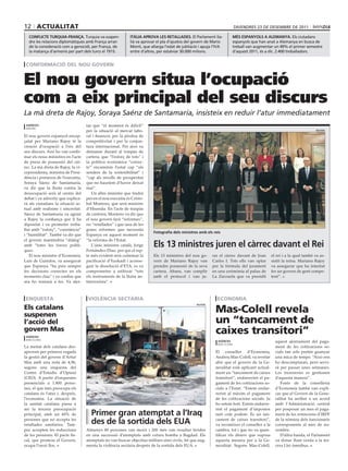 12 actualitat                                                                                                              divendres 23 de desembre de 2011

  conFlIcte turquIA-FrAnçA. Turquia va suspen-               ItàlIA AProvA les retAllAdes. el Parlament ita-           més esPAnyols A AlemAnyA. els ciutadans
  dre les relacions diplomàtiques amb França arran           lià va aprovar el pla d’ajustos del govern de mario       espanyols que han anat a Alemanya en busca de
  de la consideració com a genocidi, per França, de          monti, que allarga l’edat de jubilació i apuja l’ivA      treball van augmentar un 49% el primer semestre
  la matança d’armenis per part dels turcs el 1915.          entre d’altres, per estalviar 30.000 milions.             d’aquest 2011, és a dir, 2.400 treballadors.


 conformació del nou govern


El nou govern situa l’ocupació
com a eix principal del seu discurs
La mà dreta de Rajoy, Soraya Saénz de Santamaría, insisteix en reduir l’atur immediatament
 AgèncIes                           tar que “el moment és difícil”
 madrid
                                    per la situació al mercat labo-                                                                                                     reuters

El nou govern espanyol encap-       ral i financer, per la pèrdua de
çalat per Mariano Rajoy té la       competitivitat i per la conjun-
creació d’ocupació a l’eix del      tura internacional. Per això va
seu discurs. Així ho van confir-    demanar durant al traspàs de
mar els nous ministres en l’acte    cartera, que “l’esforç de tots” i
de presa de possessió del càr-      la política econòmica “correc-
rec. La mà dreta de Rajoy, la vi-   te” encaminin l’estat cap “als
cepresidenta, ministra de Presi-    senders de la sostenibilitat” i
dència i portaveu de l’executiu,    “cap als nivells de prosperitat
Soraya Sáenz de Santamaría,         que no hauríem d’haver deixat
va dir que la lluita contra la      mai”.
desocupació serà al centre del         Un altre ministre que tindrà
debat i va advertir que explica-    pes en el nou executiu és Cristo-
rà als ciutadans la situació ac-    bal Montoro, que serà ministre
tual amb realisme i sinceritat.     d’Hisenda. En l’acte de traspàs
Sáenz de Santamaría va agrair       de carteres, Montoro va dir que
a Rajoy la confiança que li ha      el nou govern farà “reformes”,
dipositat i va prometre treba-      no “retallades” i que una de les
llar amb “esforç”, “constància”     grans reformes que necessita
                                                                          Fotografia dels ministres amb els reis
i “humilitat”. També va dir que     Espanya en aquest moment és
el govern mantindria “diàleg”       “la reforma de l’Estat.
amb “totes les forces políti-          L’únic ministre català, Jorge      els 13 ministres juren el càrrec davant el rei
ques.                               Fernández-Díaz, per qui el rep-
   El nou ministre d’Economia,      te més evident serà culminar la       Els 13 ministres del nou go-      rar el càrrec davant de Joan       el rei i a la qual també va as-
Luis de Guindos, va assegurar       pacificació d’Euskadi i aconse-       vern de Mariano Rajoy van         Carles I. Tots ells van optar      sistit la reina. Mariano Rajoy
que Espanya “ha pres sempre         guir la dissolució d’ETA, es va       prendre possessió de la seva      per la fórmula del jurament        va assegurar que ha intentat
les decisions correctes en els      comprometre a utilitzar “tots         cartera. Abans, van complir       en una cerimònia al palau de       fer un govern de gent compe-
moments clau” i va confiar que      els instruments de la lluita an-      amb el protocol i van ju-         La Zarzuela que va presidit        tent”.
ara ho tornarà a fer. Va aler-      titerrorista”.



 enquesta                            violència sectària                                                       economia
els catalans                                                                                                 mas-colell revela
                                                                                                  reuters




suspenen
l’acció del                                                                                                  un “tancament de
govern mas
 AgèncIes
                                                                                                             caixes transitori”
 barcelona                                                                                                     AgèncIes                          aquest ajornament del paga-
                                                                                                               barcelona
La meitat dels catalans des-                                                                                                                     ment de les cotitzacions so-
aproven per primera vegada                                                                                   El conseller d’Economia,            cials tan sols pretén guanyar
la gestió del govern d’Artur                                                                                 Andreu Mas-Colell, va revelar       una mica de temps: “Això ens
Mas amb una nota de 4,96,                                                                                    ahir que el govern de la Ge-        ho descomptaran, però servi-
segons una enquesta del                                                                                      neralitat està aplicant actual-     rà per passar unes setmanes.
Centre d’Estudis d’Opinió                                                                                    ment un “tancament de caixes        Les tresoreries es gestionen
(CEO). A partir d’enquestes                                                                                  transitori”, endarrerint el pa-     d’aquesta manera”.
presencials a 1.800 perso-                                                                                   gament de les cotitzacions so-         Fonts de la conselleria
nes, el que més preocupa els                                                                                 cials a l’Estat. “Estem endar-      d’Economia també van expli-
catalans és l’atur i, després,                                                                               rerint al màxim el pagament         car que el Govern de la Gene-
l’economia. La situació de                                                                                   de les cotitzacions socials. Ja     ralitat ha arribat a un acord
la sanitat catalana passa a                                                                                  ho estem fent. Estem endarre-       amb l’Administració central
ser la tercera preocupació                                                                                   rint el pagament d’impostos         per posposar un mes el paga-
principal, amb un 60% de              Primer gran atemptat a l’Iraq                                          tant com podem. És un tan-          ment de les retencions d’IRPF
persones que no accepta les
retallades sanitàries. Tam-           des de la sortida dels euA                                             cament de caixes transitori”,
                                                                                                             va reconèixer el conseller a la
                                                                                                                                                 de la nòmina dels funcionaris
                                                                                                                                                 corresponents al mes de no-
poc accepten les reduccions         Almenys 80 persones van morir i 200 més van resultar ferides             cambra, tot i que no va quan-       vembre.
de les pensions. El pacte fis-      en una successió d’atemptats amb cotxes bomba a Bagdad. Els              tificar els diners que suposa          D’altra banda, el Parlament
cal, que promou el Govern,          atemptats no van buscar objectius militars sinó civils, fet que aug-     aquesta mesura per a la Ge-         va donar llum verda a la ter-
ocupa l’onzè lloc.                  menta la violència sectària després de la sortida dels EUA.              neralitat. Segons Mas-Colell,       cera Llei òmnibus.
 