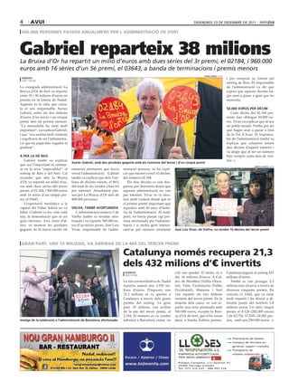 4        avui                                                                                                          divendres 23 de desembre de 2011

 400.000 persones passen anualment per l’administració de sort




Gabriel reparteix 38 milions
La Bruixa d’Or ha repartit un milió d’euros amb dues sèries del 3r premi, el 02184, i 960.000
euros amb 16 sèries d’un 5è premi, el 03643, a banda de terminacions i premis menors
                                                                                                                              laUra cOrTÉs (acn)
 agències                                                                                                                                          i per comprar, ja, loteria pel
 sort / vielha
                                                                                                                                                   sorteig de Reis. El responsable
La coneguda administració La                                                                                                                       de l’administració va dir que
Bruixa d’Or de Sort va repartir                                                                                                                    espera que aquests dècims ha-
entre 35 i 38 milions d’euros en                                                                                                                   gin anat a parar a gent que ho
premis en la loteria de Nadal.                                                                                                                     necessita.
Aquesta és la xifra que calcu-
la el seu responsable Xavier                                                                                                                       50.000 eUrOs per dèciM
Gabriel, entre els dos milions                                                                                                                        Cada dècim del 02.184 pre-
d’euros d’un tercer i un cinquè                                                                                                                    miats han obtingut 50.000 eu-
premi més els premis menors.                                                                                                                       ros. Vivar va explicar que al seu
“La menudalla ha estat molt                                                                                                                        un poble turístic Vielha pot ser
important”, va explicar Gabriel,                                                                                                                   que hagin anat a parar a fora
i que “ens sentim molt contents                                                                                                                    de la Val d’Aran. El responsa-
i orgullosos de ser l’administra-                                                                                                                  ble de l’administració també va
ció que ha pujat més vegades al                                                                                                                    explicar que solament tenien
pòdium”.                                                                                                                                           deu dècims d’aquest número i
                                                                                                                                                   va afegir que al ser un número
a per la de reis                                                                                                                                   baix sempre costa més de ven-
   Gabriel també va explicar                                                                                                                       dre.
                                    Xavier gabriel, amb dos piruletes gegants amb els números del tercer i d’un cinquè premi
que ara l’important és centrar-                                                                                                                                        MarTa llUVicH (acn)
se en la seva “especialitat”: el    números afortunats que havia        nistració aranesa, va ha expli-
sorteig de Reis o del Nen. Cal      venut l’administració. Gabriel      car que havien venut 10 dècims
recordar que ahir la Bruixa         també va explicar que dels 3 mi-    del número 02.184.
d’Or va repartir un milió d’eu-     lions de dècims venuts, el 86%         Els deu dècims es van des-
ros amb dues sèries del tercer      del total de les vendes s’han fet   patxar per finestreta donat que
premi, el 02.184, i 960.000 euros   per internet. Anualment pas-        aquesta administració no ven
amb 16 sèries d’un cinquè pre-      sen per La Bruixa d’Or més de       per internet. Vivar es va mos-
mi, el 03643.                       400.000 persones.                   trar molt content donat què és
   L’expectació mediàtica a la                                          el primer premi important que
capital del Pallar Sobirà no va     VielHa, TaMBÉ afOrTUnada            reparteix amb 60 anys d’histò-
faltar i Gabriel va fer, com cada      L‘administració número 1 de      ria de l’administració. Al matí,
any, la demostració que és un       Vielha també va resultar afor-      però, no havia passat cap per-
gran showman. Així, entre d’al-     tunada i va repartir 500.000 eu-    sona afortunada per l’adminis-
tres, va mostrar les piruletes      ros d’un tercer premi. José Luís    tració i sí molta gent interes-
gegants on hi havia escrits els     Vivar, responsable de l’admi-       sant-se pel número afortunat       José luis Vivar, de Vielha, va vendre 10 dècims del tercer premi



 gran part, uns 19 milions, va arribar de la mà del tercer premi

                                                                        catalunya només recupera 21,3
                                                                  acn




                                                                        dels 432 milions d’€ invertits
                                                                         agències                          s’hi van quedar 32 sèries, és a         Catalunya jugava al sorteig 432
                                                                         barcelona
                                                                                                           dir, 16 milions d’euros. A Cal-         milions d’euros.
                                                                        La rifa extraordinària de Nadal    des de Montbui (Vallès Orien-              També es van pessigar 2,3
                                                                        repartia aquest any 2.520 mi-      tal), Valls, Cerdanyola (Vallès         milions més d’euros a través de
                                                                        lions d’euros. D’aquests, uns      Occidental), Manresa i Sort             diversos cinquens premis. En
                                                                        21,3 milions es va quedar a        van repartir els tres milions           concret, el 3.643, que va estar
                                                                        Catalunya a través dels grans      restants del tercer premi. En la        molt repartit i ha deixat a di-
                                                                        premis del sorteig. La gran        majoria dels casos, es van re-          ferents punts del territori 1,8
                                                                        part, 19 milions, van arribar      partir una sèrie premiada amb           milions euros. Un altre cinquè
                                                                        de la mà del tercer premi, el      500.000 euros, excepte la Brui-         premi, el 8.128 (282.000 euros)
                                                                        2.184. El número es va vendre      xa d’Or de Sort, que n’ha venut         i els 62.718, 57.038 i 34.001 pre-
imatge de la celebració a l’administració de Barcelona afortunada       sobretot a Barcelona ciutat, on    dues, a banda d’altres premis.          mis, amb uns 250.000 euros.




                                                                                                                                                     ● Tramitació de baixes
                                                                                                                                                     ● Compra de ferralla en
                                                                                                                                                       general, paper i metalls
                                                                                                                                                     ● Transports de
                                                                                                             EMPRESA AUTORITZADA                       residus industrials
                                                                                                             PER MEDI AMBIENT

                                                                                                             Polígon Canaleta, s/n Apartat 93
                                                                                                             25300 Tàrrega (Lleida)
                                                                                                             Tel. 973 310 243 - 686 993 226
 