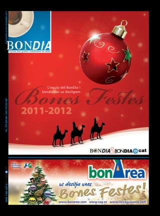núm. 1.466 any 6 / BONDIA   cat   Tel.: 973 260 065 - Fax: 973 261 067                            divendres 23 de desembre 2011




                                                                         bondia.cat us desitgem
                                                                           L’equip del BonDia i
 