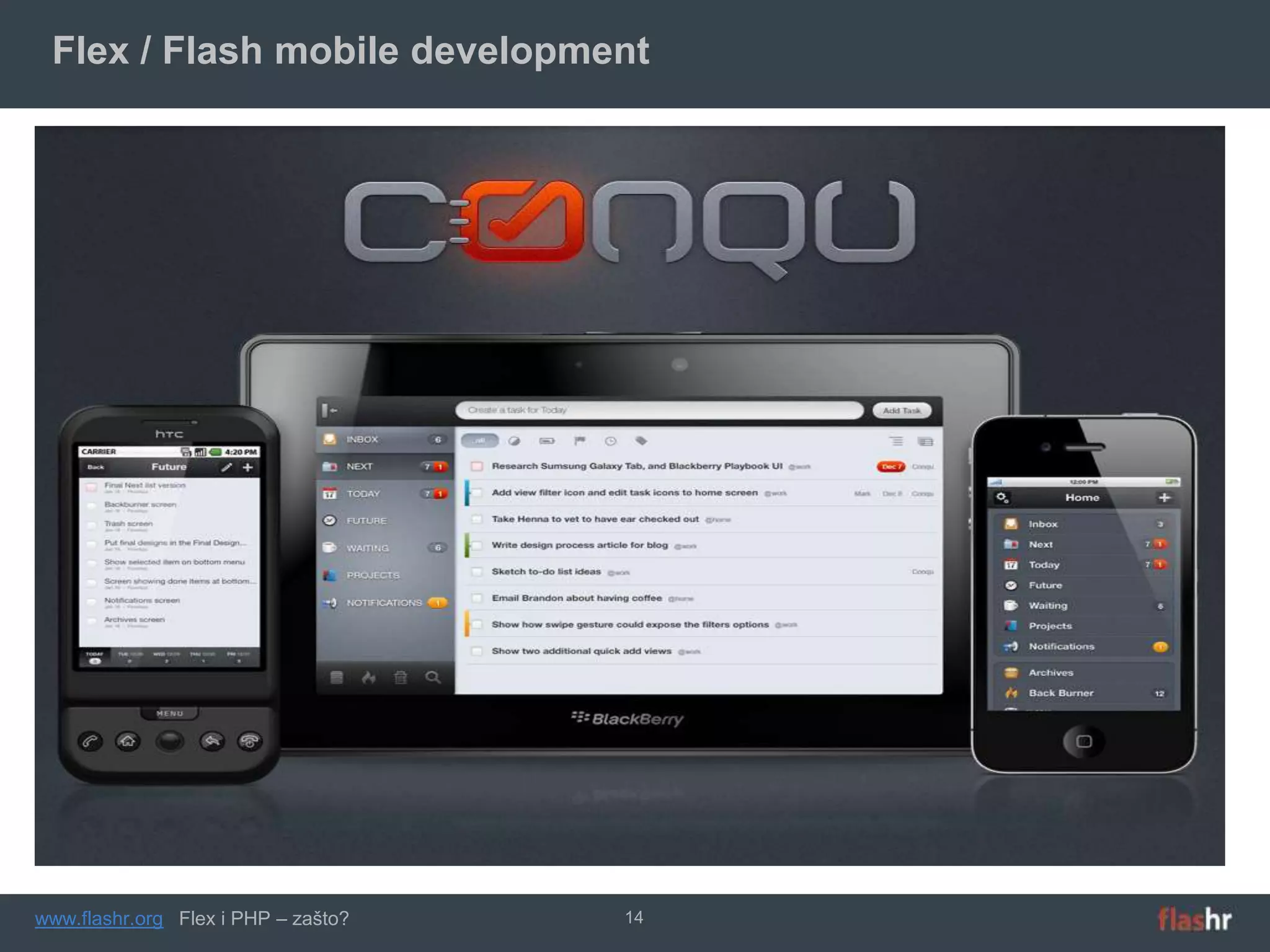 Flex / Flash mobile development




www.flashr.org Flex i PHP – zašto?   14
 