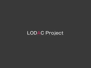LODAC Project
 
