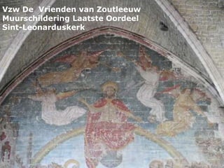 Vzw De Vrienden van Zoutleeuw
Muurschildering Laatste Oordeel
Sint-Leonarduskerk
 