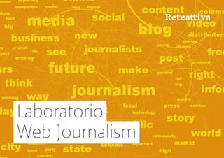 Laboratorio
Web Journalism
 