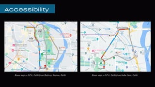 Route map to SPA, Delhi from India Gate, Delhi
Route map to SPA, Delhi from Railway Station, Delhi
Accessibility
 