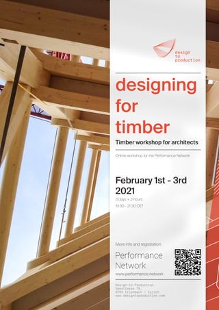 Timber workshop for architects
Online workshop for the Performance Network
February 1st - 3rd
2021
3 days × 2 hours
19:30 - 21:30 CET
Design-to-Production,
Seestrasse 78,
8703 Erlenbach / Zurich
www.designtoproduction.com
designing
for
timber
More info and registration:
www.performance.network
 