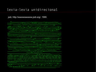 lexia-lexia unidirecional jodi, http://wwwwwwwww.jodi.org/, 1995 